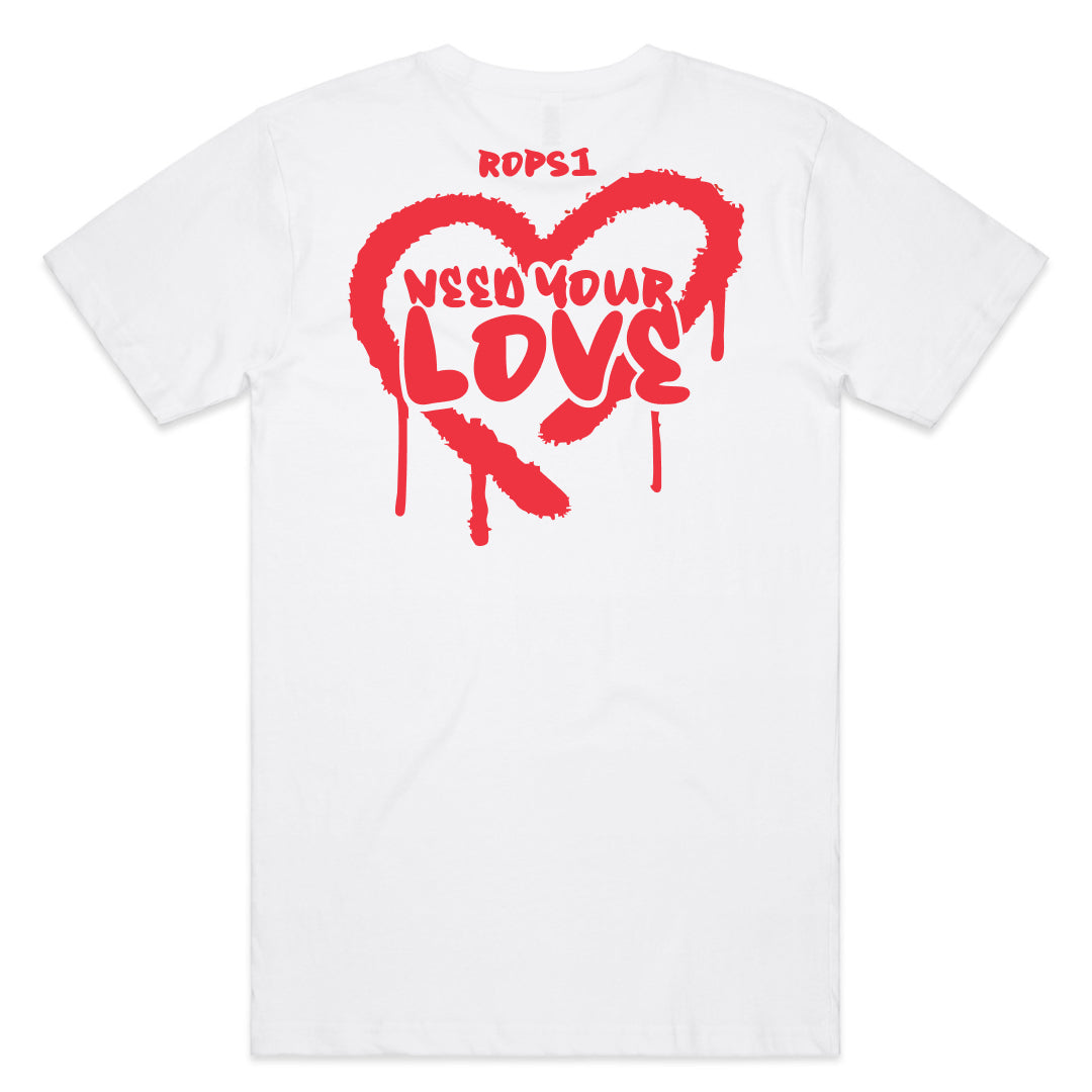 ROPS1 - NEED YOUR LOVE TEE